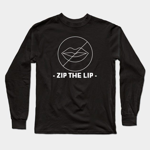 Zip the lip sarcastic phrases Long Sleeve T-Shirt by G-DesignerXxX